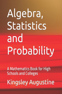 Algebra, Statistics and Probability