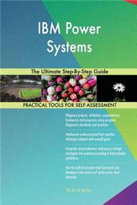 IBM Power Systems: The Ultimate Step-By-Step Guide