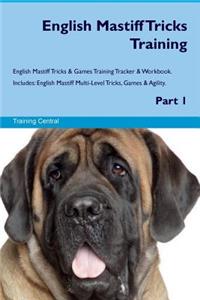 English Mastiff Tricks Training English Mastiff Tricks & Games Training Tracker & Workbook. Includes