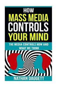 How Mass Media Controls Your Mind
