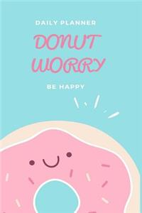 Daily Planner Donut Worry Be Happy