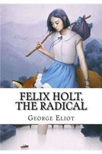 Felix Holt, the Radical