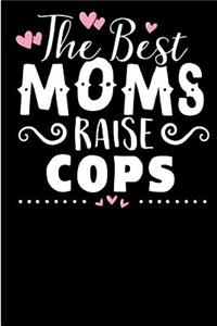 The Best Moms Raise Cops