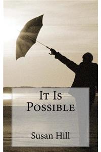 It Is Possible