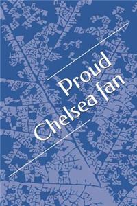 Proud Chelsea Fan