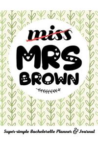Miss Mrs Brown Super-Simple Bachelorette Planner & Journal