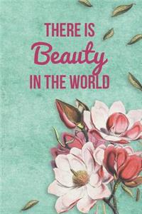 There Is Beauty in the World