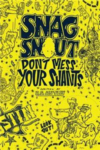 Snag Snout: Volume 1: Don't Mess Your Shants