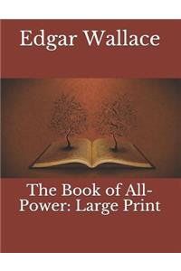 The Book of All-Power: Large Print