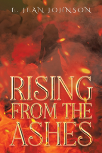 Rising From The Ashes