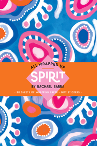 All Wrapped Up: Spirit by Rachael Sarra