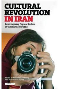 Cultural Revolution in Iran: Contemporary Popular Culture in the Islamic Republic