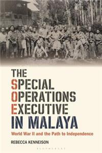 The Special Operations Executive in Malaya