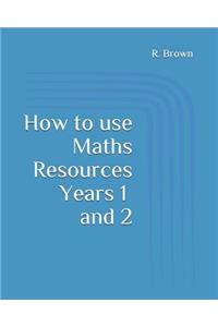 How to Use Maths Resources Years 1 and 2