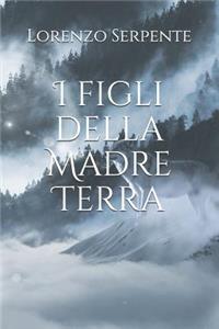 I Figli Della Madre Terra