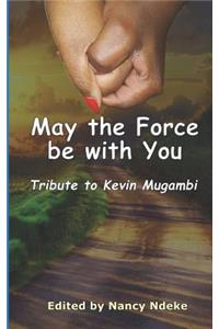May the Force Be with You