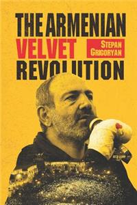The Armenian Velvet Revolution