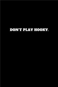 Don't Play Hooky.