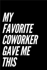My Favorite Coworker Gave Me This