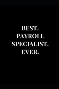 Best. Payroll Specialist. Ever.