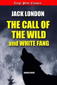 The Call of the Wild and White Fang