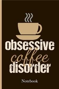 Obsessive Coffee Disorder Notebook