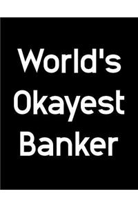 World's Okayest Banker