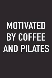 Motivated by Coffee and Pilates