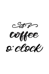 It's Coffee O'Clock