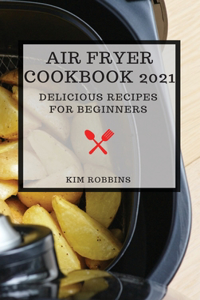 Air Fryer Cookbook 2021