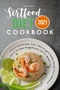 Sirtfood Diet Cookbook 2021