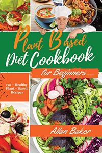 Plant-Based Diet Cookbook for Beginners