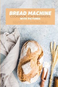 Bread Machine Cookbook for Beginners