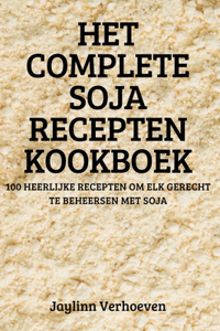 Het Complete Soja Recepten Kookboek