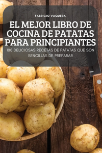 El Mejor Libro de Cocina de Patatas Para Principiantes