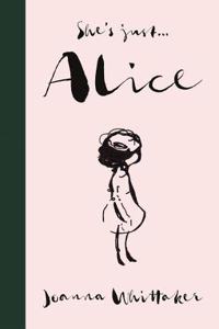 She’s just… Alice