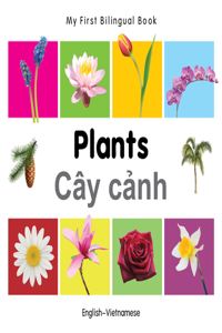 My First Bilingual Book-Plants (English-Vietnamese)