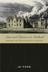 Law and Opinion in Scotland During the Seventeenth Century