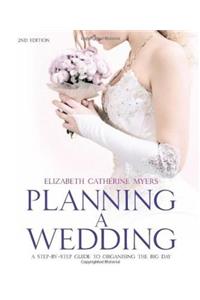 Planning a Wedding: A Step by Step Guide to Your Special Day
