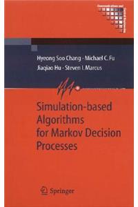 Simulation-Based Algorithms for Markov Decision Processes