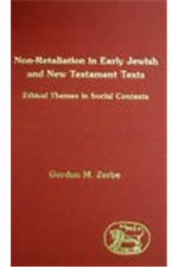 Non-retaliation in Early Jewish and New Testament Texts