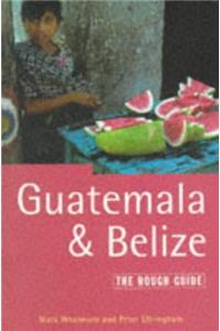 Guatemala and Belize: The Rough Guide, Second Edition (Rough Guide Travel Guides)