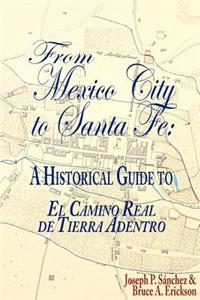 From Mexico City to Santa Fe: A Historical Guide