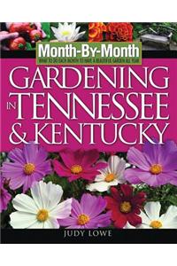 Month-By-Month Gardening in Tennessee and Kentucky