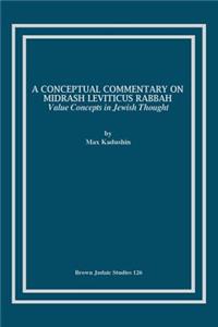 Conceptual Commentary on Midrash Leviticus Rabbah