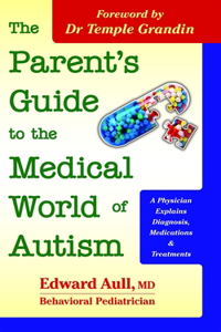 Parent's Guide to the Medical World of Autism