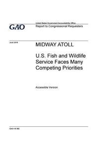 Midway Atoll, U.S. Fish and Wildlife Service faces many competing priorities