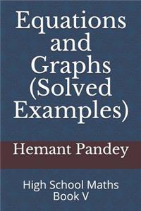 Equations and Graphs (Solved Examples)