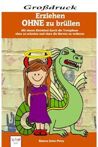 Erziehen Ohne Zu Brüllen - Großdruck