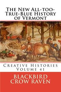 The New All-too-True-Blue History of Vermont